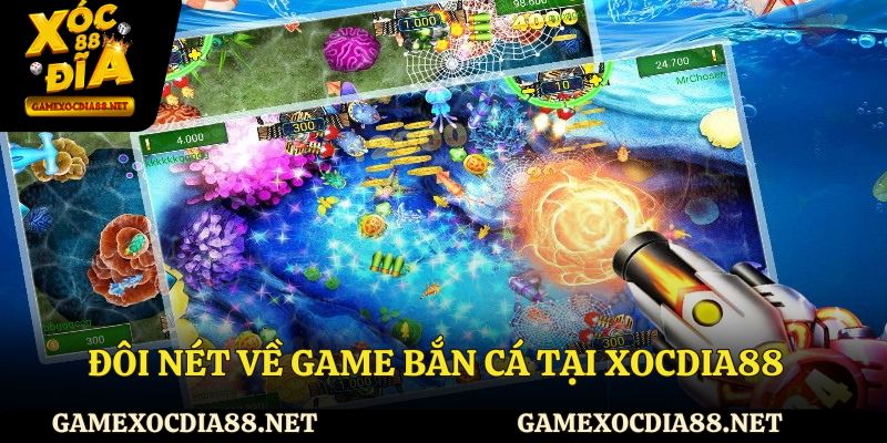 Đôi nét về game bắn cá Xocdia88