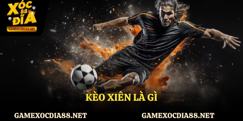 kèo xiên là gì