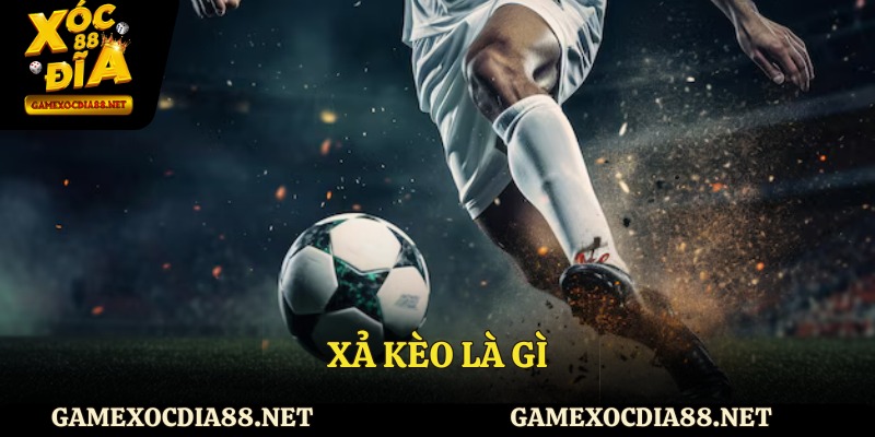 xả kèo là gì